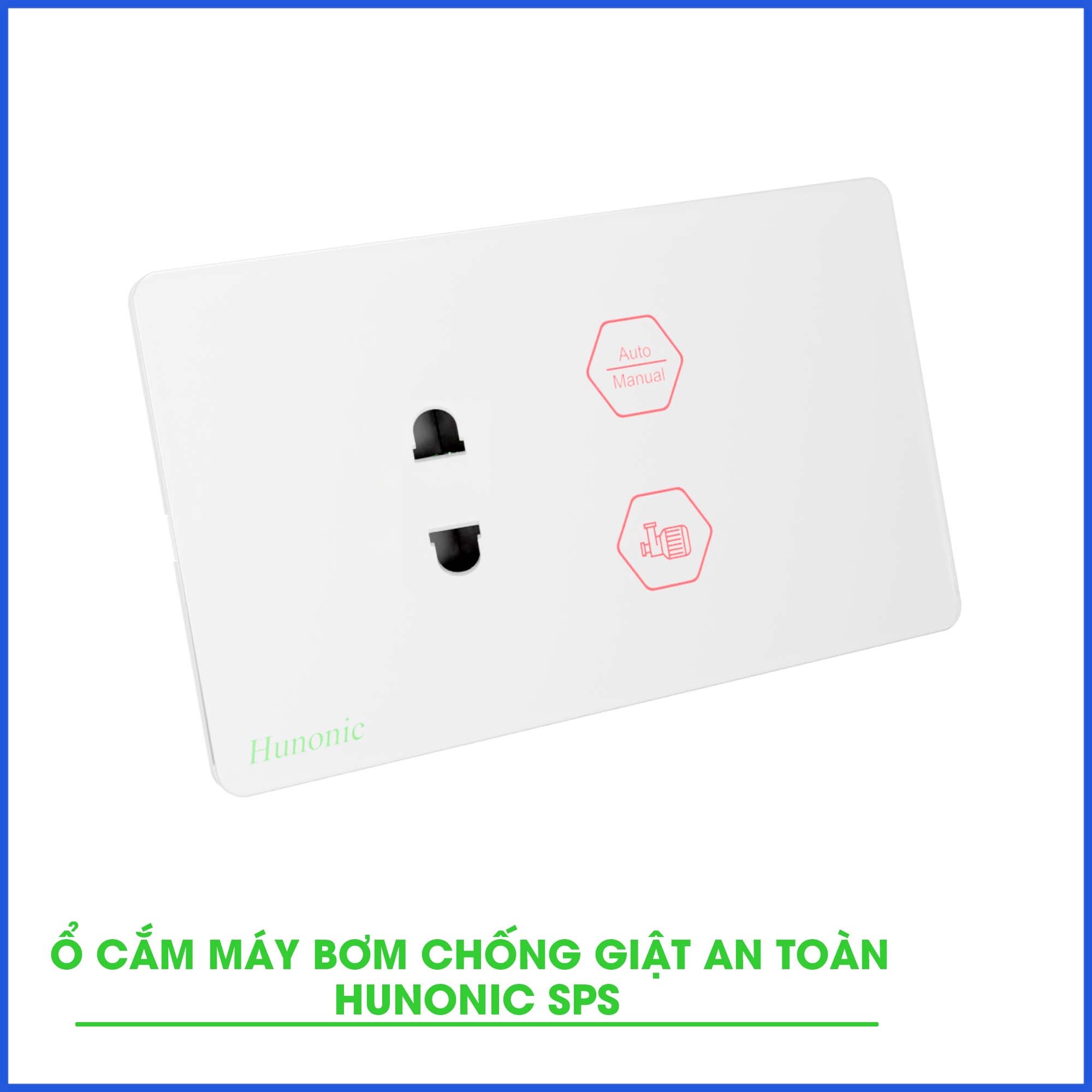 Ổ Cắm Máy Bơm Chống Giật An Toàn Hunonic SPS